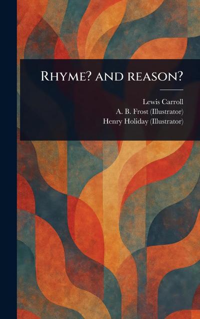Rhyme? and Reason?