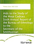 Aids to the Study of the Maya Codices Sixth Annual Report of the Bureau of Ethnology to the Secretary of the Smithsonian Institution, 1884-85, Government Printing Office, Washington, 1888, pages 253-372 - Cyrus Thomas