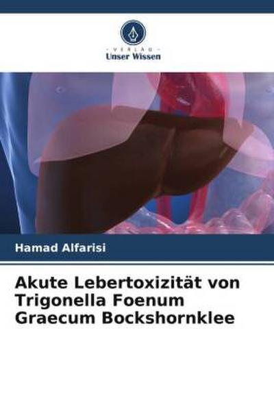 Akute Lebertoxizität von Trigonella Foenum Graecum Bockshornklee