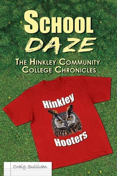 School Daze: The Hinkley Community College Chronicles