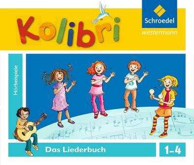 Kolibri: Liederbuch. Hörbeispiele zum Liederbuch 1-4. CD 