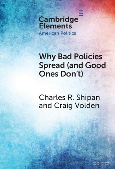 Why Bad Policies Spread (and Good Ones Don’t)