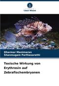 Toxische Wirkung von Erythrosin auf Zebrafischembr