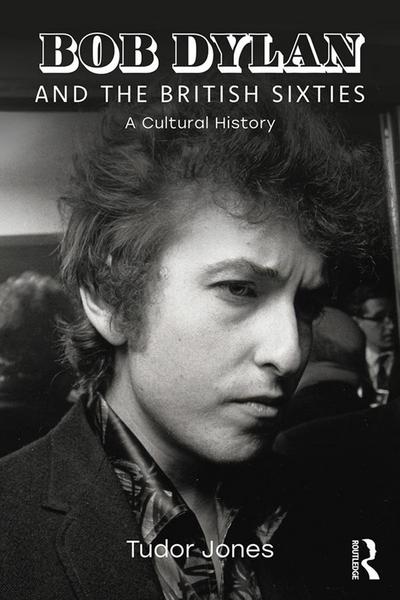 Bob Dylan and the British Sixties