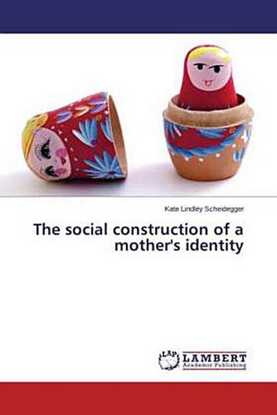 The social construction of a mother’s identity