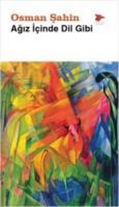 Agiz Icinde Dil Gibi