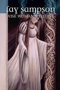 Morgan Le Fay 1: Wise Woman’s Telling