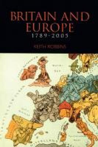 Robbins, K: Britain and Europe 1789-2005