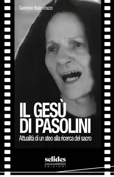 Il Gesù di Pasolini. Attualità di un ateo alla ricerca del sacro