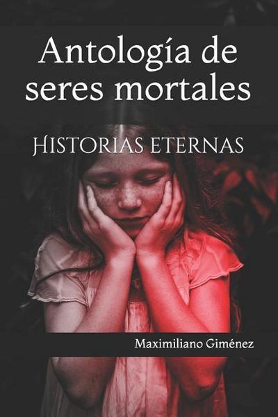 Antología de seres mortales: Historias eternas