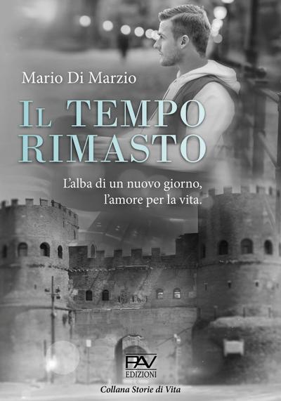 Il tempo rimasto. L’alba di un nuovo giorno, l’amore per la vita