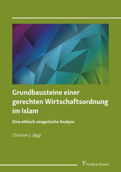 Grundbausteine einer gerechten Wirtschaftsordnung im Islam