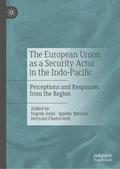The European Union as a Security Actor in the Indo-Pacific