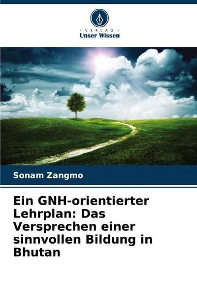 Ein GNH-orientierter Lehrplan: Das Versprechen einer sinnvollen Bildung in Bhutan