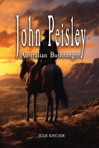 John Peisley Australian Bushranger