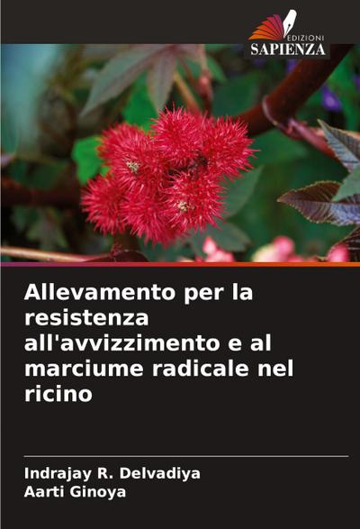 Allevamento per la resistenza all’avvizzimento e al marciume radicale nel ricino