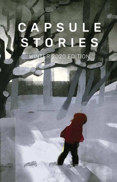 Capsule Stories Winter 2020 Edition