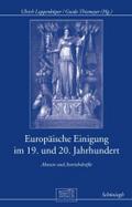 Europäische Einigung im 19. und 20. Jahrhundert. Akteure und Antriebskräfte (Otto-von-Bismarck-Stiftung, Wissenschaftliche Reihe)