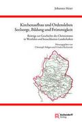 Kirchenaufbau und Ordensleben, Seelsorge, Bildung und Frömmigkeit