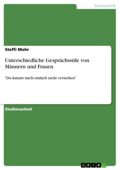 Unterschiedliche Gesprächsstile von Männern und Frauen - Steffi Mohr