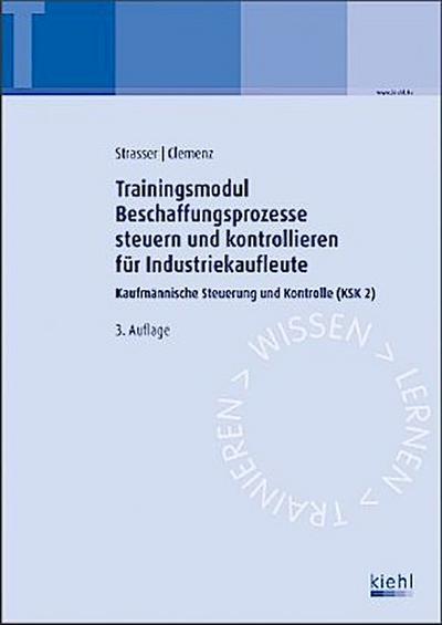 Trainingsmodule für Industriekaufleute, Kaufmännische Steuerung und Kontrolle Beschaffungsprozesse steuern und kontrollieren