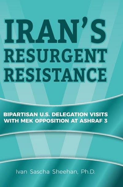 Iran’s Resurgent Resistance: Bipartisan U.S. Delegation Visits with MEK Opposition at Ashraf 3