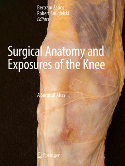 Surgical Anatomy and Exposures of the Knee