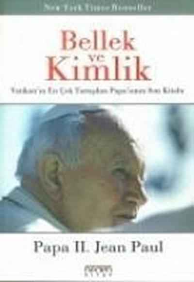 Bellek Ve Kimlik; Vatikanin En Cok Tartisilan Papasinin Son Kitabi