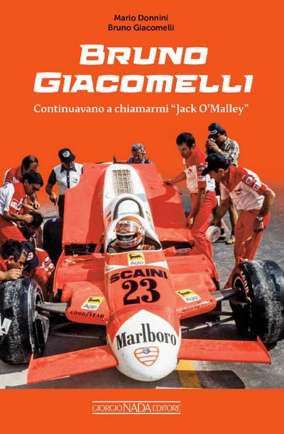 Bruno Giacomelli. Continuavano a chiamarmi Jack O’Malley