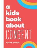 A Kids Book About Consent