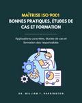 Maîtrise ISO 9001 - BONNES PRATIQUES, ÉTUDES DE CAS ET FORMATION