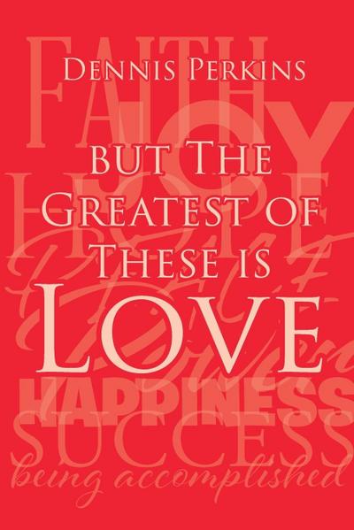 But The Greatest of These is Love