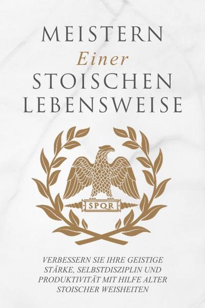 Meistern Einer Stoiker Lebensweise