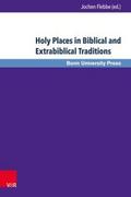 Holy Places in Biblical and Extrabiblical Traditio
