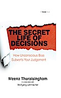 The Secret Life of Decisions