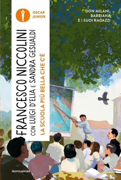 La scuola più bella che c’è. Don Milani, Barbiana e i suoi ragazzi