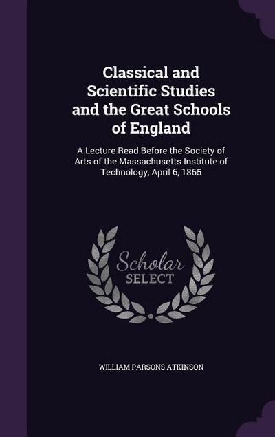 Classical and Scientific Studies and the Great Schools of England