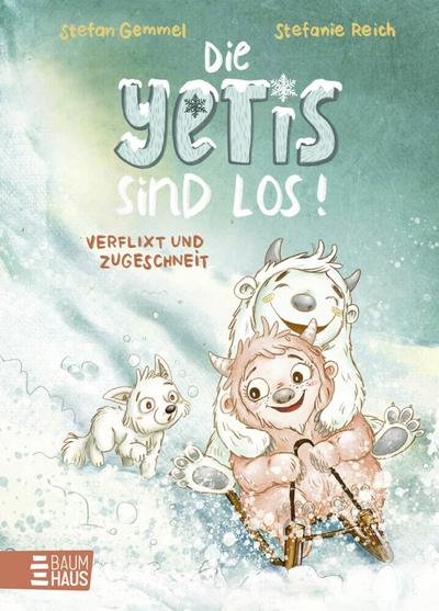 Die Yetis sind los! - Verflixt und zugeschneit...