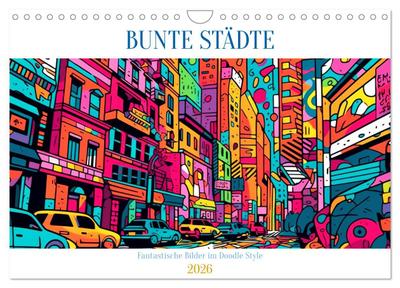 Bunte Städte (Wandkalender 2026 DIN A4 quer), CALVENDO Monatskalender
