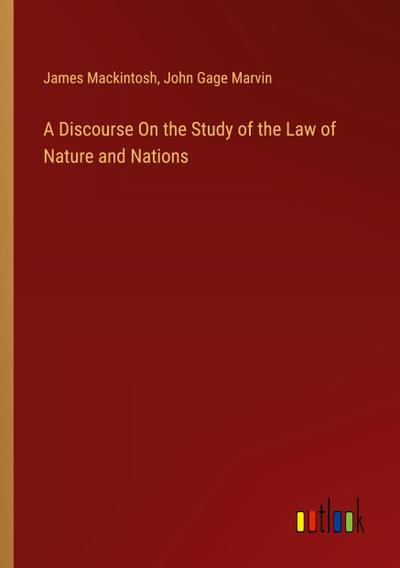 A Discourse On the Study of the Law of Nature and Nations