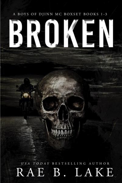 Broken: Boys of Djinn MC Boxset, 1-3