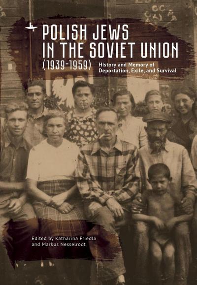 Polish Jews in the Soviet Union (1939-1959)