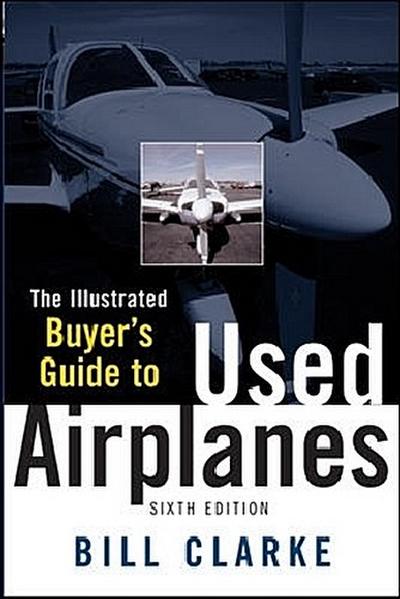 Illustrated Buyer’s Guide to Used Airplanes