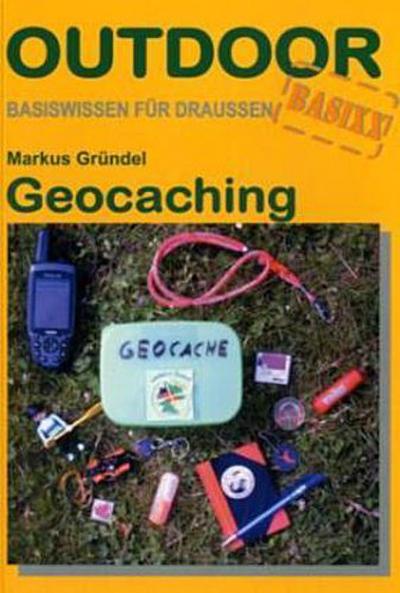 Geocaching: Basiswissen für Draussen