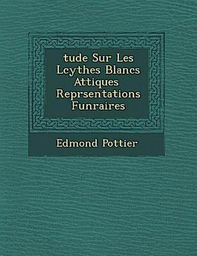 Tude Sur Les L Cythes Blancs Attiques Repr Sentations Fun Raires
