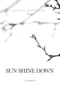 Sun Shine Down: A Memoir
