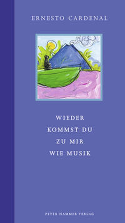 Wieder kommst du zu mir wie Musik