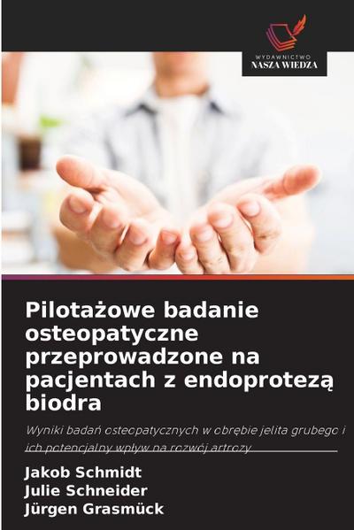 Pilota¿owe badanie osteopatyczne przeprowadzone na pacjentach z endoprotez¿ biodra