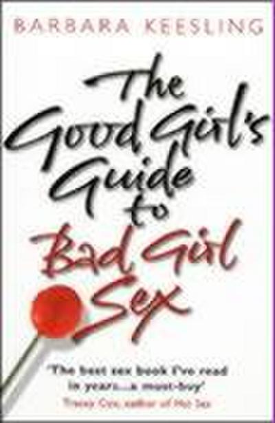 The Good Girl’s Guide to Bad Girl Sex