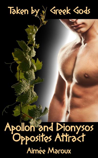 Taken by Greek Gods: Apollo and Dionysus - Opposites Attract